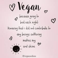 Vegan Makes My Soul Shine Vegan Quotes Going Vegan Why Vegan