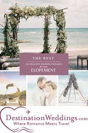 6 Best Places To Elope In The World Destination Weddings All Inclusive Destination Weddings Destination Wedding Package Destination Wedding Caribbean