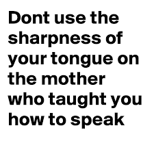 I'm still not over the fact that we have misha collins saying 'use your tongue' preserved in history! Dont Use The Sharpness Of Your Tongue On The Mother Who Taught You How To Speak Post By Silvaharon On Boldomatic