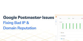 Google Postmaster Issues Fixing Bad IP & Domain Reputation