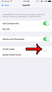 By the time you get your proper. How To Turn Off The Credit Card Autofill Option In Safari On An Iphone Solve Your Tech