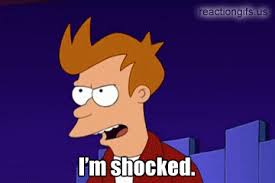 I Am Shock Shocked Not Really Futurama Know Your Meme