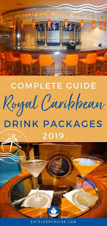 Complete Guide To Royal Caribbean Drink Packages Updated For 2019 Cruise Tips Royal Caribbean Caribbean Drinks Carribean Cruise