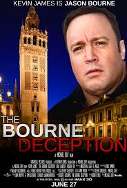 The Bourne Deception, starring Kevin James