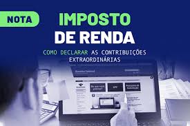 Quem realizou o saque emergencial do fundo de garantia do tempo de serviço (fgts) de até r$ 1.045 no ano passado deve informar esse valor na declaração do imposto de renda 2021. Imposto De Renda Como Declarar As Contribuicoes Extraordinarias Fenae Portal