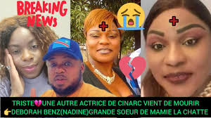 💔UNE AUTRE ACTRICE VIENT DE MOURIR👉DEBORAH BENZ GRANDE SR DE MAMIE LA  CHATTE