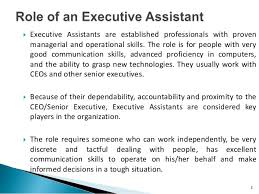 Acting as the administrative point of contact between the executives and internal/external clients undertaking the tasks of receiving calls, take messages and routing correspondence handling executives' requests and queries appropriately How To Become An Indispensable Executive Assistant