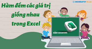 Cách dùng hàm đếm các giá trị giống nhau trong Excel