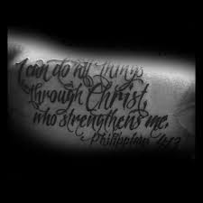 13 for all things i have the strength through the one who gives me power.+ 40 Philippians 4 13 Tattoo Designs For Men Bible Verse Ideas