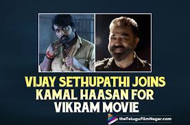 Lokesh who is a fan of kamal haasan wanted to make a film with him which eventually became vikram. Vijay Sethupathi To Join Kamal Haasan In Vikram Movie