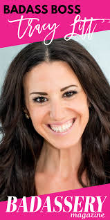 Badass Boss: Tracy Litt. MEET TRACY
