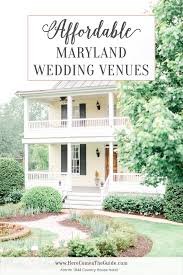 Affordable Maryland Wedding Venues Budget Wedding Locations Dmv With Images Maryland Wedding Venues Maryland Wedding Md Wedding Venues