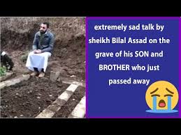 Maher, bashar, bassel, majd, and bushra Download Extremely Sad Talk By Sheikh Bilal Assad On The Grave Of His Son And Brother Who Just Passed Away In Mp4 And 3gp Codedwap