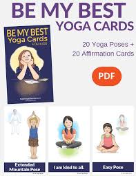 You'll get to warm up, practice breathing and poses, and relax into a power. Be My Best Yoga Cards For Kids Kids Yoga Stories
