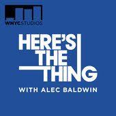 Http Ift Tt 1r2mzqe Here S The Thing With Alec Baldwin Wnyc Studios Here S The Thing With Alec Baldwinwnyc Studios Alec Baldwin Here S The Thing Podcasts