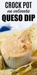 Crock Pot Queso Dip No Velveeta Crock Pot Queso Queso Cheese Dip Dessert Recipes
