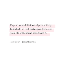 An Inspiring And Thought Provoking Quote From Sam Brown Smarttwenties About Productivity And Livin Good Life Quotes Thought Provoking Quotes Quotes To Live By