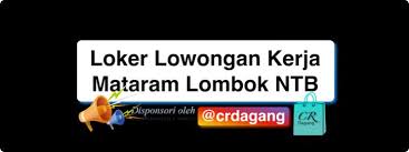 Meski tak sepopuler bali, namun lombok menawarkan pesona yang tak kalah memukau. Lowongan Kerja Lombok Ntb Posts Facebook