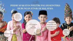 Di malaysia,setiap kupulan etnik mempunyai bahasa,adat resam,kepercayaan agama, dan kecenderungan yang berbeza termasuk dalam berpolitik.bilangan pengundi merupakan factor penting dalam politik dan pilihan raya. Permuafakatan Politik Dalam Konteks Hubungan Etnik Di Malaysia By Wan Nurul