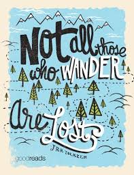  Not All Those Who Wander Are Lost Jrr Tolkien Book Quotes Goodreads Quotes Jrr Tolkien Quotes