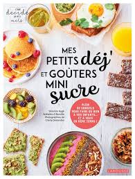 Emportez votre petit dej rapide et équilibré (parmi nos 3 sélectionnés) quand vous le sentez (certains préfèrent attendre 1 ou 2 heures après le réveil). Mes Petits Dej Et Gouters Mini Sucre Editions Larousse