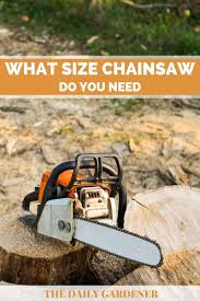 What size file do i need for my chainsaw? What Size Chainsaw Do You Need
