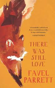 New released, best and good books to read online for free. There Was Still Love By Favel Parrett Review Essay By Katie Dobbs