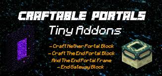 I'm having a hard time with minecraft. Craftable Portals End Gateway Updated Tiny Addons Minecraft Pe Mods Addons