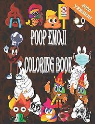 Poop emoji printables 1465083250poop emoji. Poop Emoji Coloring Book 30 Funny Emoji Poop Coloring Pages Size 8 5 8 5 Inche By Amaz Said Amazon Ae