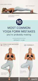 10 Most Common Yoga Form Mistakes Yoga For Beginners Types Of Yoga Yoga Poses For Beginners