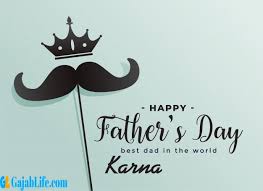 Father S Day Wishes Karna Messages And Sayings Greetings For Dad January 2021 Learn new knowledge from you. gajab life