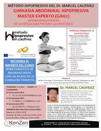 Una vez que los médicos te hayan dado luz verde y quieras iniciar con la también llamada gimnasia abdominal hipopresiva, entonces pon manos a la obra con constancia para que notes resultados. Master Experto En Gimnasia Abdominal Hipopresiva Por Dr Marcel Caufriez By Kenzen Formacion Issuu