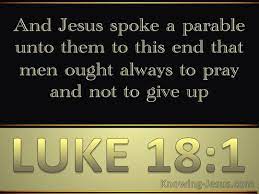 Luke 18 1 Verse Of The Day Luke 18 1 Bible Prayers 1 Verse