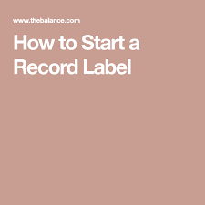 Helpful Tips On How To Start Your Own Record Label Record Label Labels Records