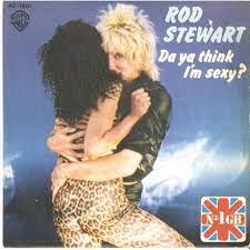Oh, don t you think he s sexy? Rod Stewart Da Ya Think I M Sexy Video 1978 Imdb