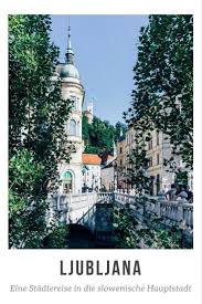 Ljubljana Reisetipps Fur Deine Stadtereise In Die Slowenische Hauptstadt Ljubljana Reisen Slowenien Urlaub