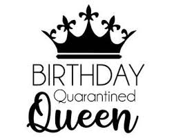 Download Quarantined Birthday Queen Svg Files For Cricut Birthday Svg For Women Social Distancing Svg Funny Birthday Shirt Svg Birthday Queen Svg Birthday Svg Queen Svg
