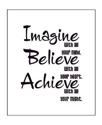 Thought Of The Day Imagine With All Your Mind Believe With All Your Heart Achieve With All Your Might T Quote Of The Day Thought Of The Day Thoughts
