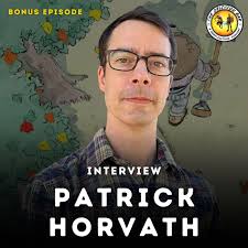 BONUS EPISODE* INTERVIEW: Patrick Horvath