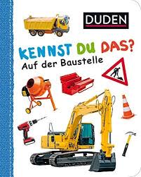 Kennst Du Das Auf Der Baustelle Ab 12 Monaten Duden Pappbilderb Cher Kennst Du Das Auf Der Baustelle Kennst Duden Baustelle Bucher