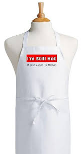 Funny Apron For Her I M Still Hot Cute Sayings For Chef Aprons By Coolaprons Cooking Apron Funny Aprons Chef Apron