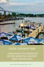 Cecil County Md Quirky Tidewater Getaway In Upper Chesapeake Chesapeake City Cecil County Romantic Weekend Getaways