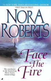 Amazon Com Face The Fire Three Sisters Island Trilogy 3 Ebook Nora Roberts Kindle Store Nora Roberts Books Books Nora Roberts