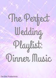 Many People Ask Us What Songs They Should Play For The Dinner Portion Of Their Wedding Bridal Party Entrance Song Wedding Dinner Songs Wedding Dinner Playlist