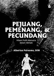 We did not find results for: Pejuang Pemenang Dan Pecundang Hitam Putih Manusia Dalam Alkitab Book By Albertus Purnomo Ofm Gramedia Digital