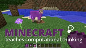 How Minecraft Teaches Computational Thinking Computational Thinking Digital Parenting Parenting Education