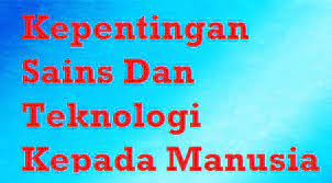 Kepentingan sains dan teknologi kepada manusia contoh karangan kepentingan sains dan teknologi. Kepentingan Sains Dan Teknologi Kepada Manusia Mysemakan