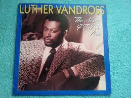 Between 1982 and 1985, five albums were. Luther Vandross The Night I Fell In Love Album