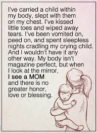  Mother Quotes I Ve Carried A Child Within My Body Slept With Them On My Chest I Ve Kissed Little Toes And Wiped My Children Quotes Mother Quotes Mommy Quotes