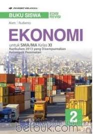 Maybe you would like to learn more about one of these? Buku Siswa Ekonomi Untuk Sma Ma Kelas Xi Kelompok Peminatan Kurikulum 2013 Jilid 2 Alam Belbuk Com